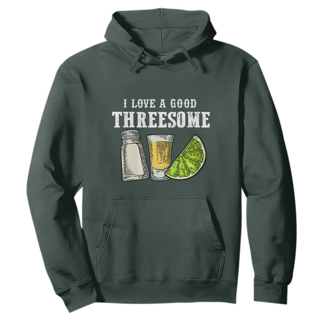 Funny Bartender Hoodie I Love Good Threesom Salt Lime Tequila TS09 Dark Forest Green Print Your Wear