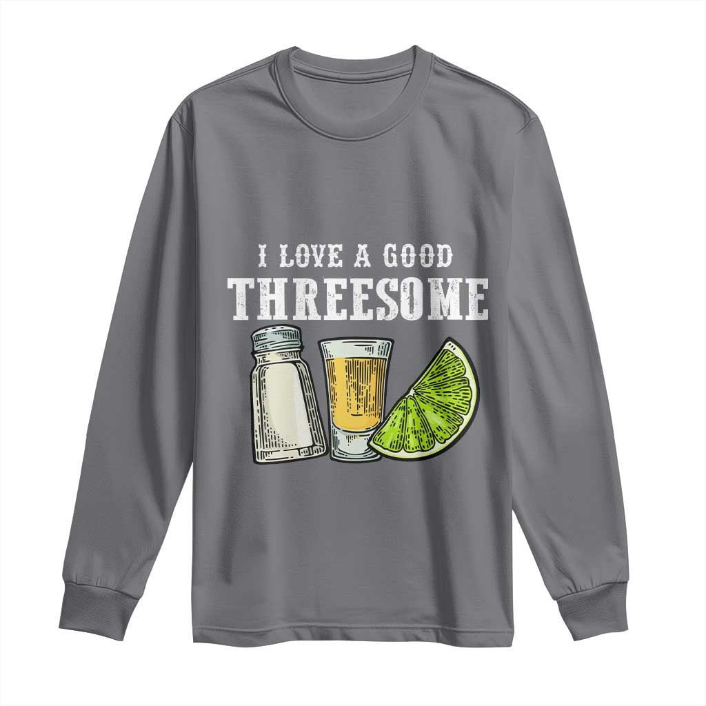 Funny Bartender Long Sleeve Shirt I Love Good Threesom Salt Lime Tequila TS09 Charcoal Print Your Wear
