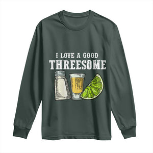 Funny Bartender Long Sleeve Shirt I Love Good Threesom Salt Lime Tequila TS09 Dark Forest Green Print Your Wear