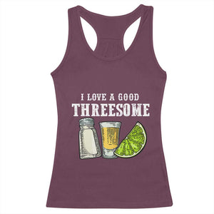 Funny Bartender Racerback Tank Top I Love Good Threesom Salt Lime Tequila TS09 Maroon Print Your Wear