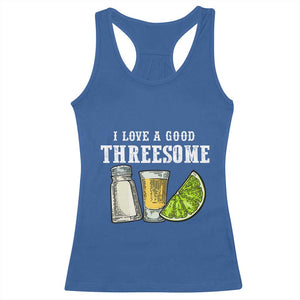 Funny Bartender Racerback Tank Top I Love Good Threesom Salt Lime Tequila TS09 Royal Blue Print Your Wear