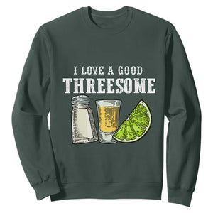 Funny Bartender Sweatshirt I Love Good Threesom Salt Lime Tequila TS09 Dark Forest Green Print Your Wear