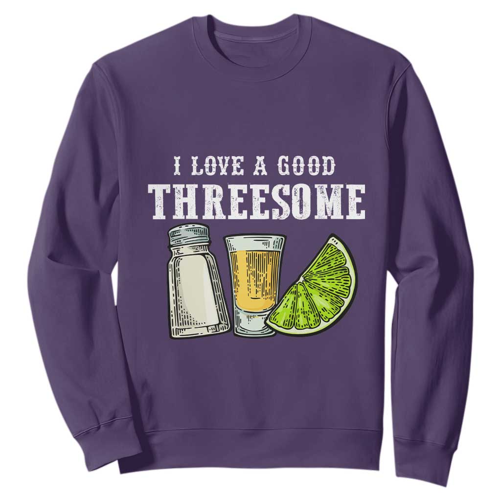 Funny Bartender Sweatshirt I Love Good Threesom Salt Lime Tequila TS09 Purple Print Your Wear