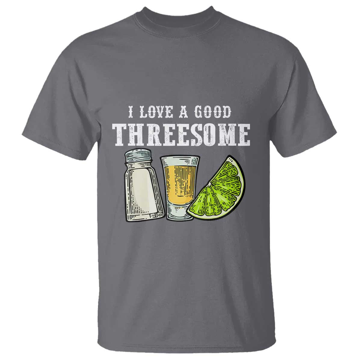 Funny Bartender T Shirt I Love Good Threesom Salt Lime Tequila TS09 Charcoal Print Your Wear