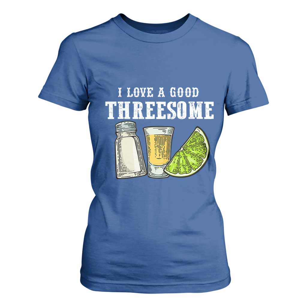 Funny Bartender T Shirt For Women I Love Good Threesom Salt Lime Tequila TS09 Royal Blue Print Your Wear