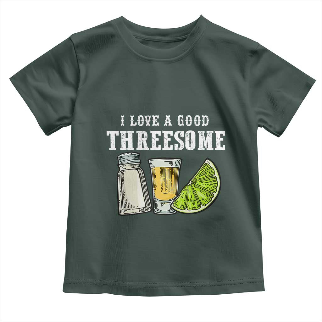 Funny Bartender Toddler T Shirt I Love Good Threesom Salt Lime Tequila TS09 Dark Forest Green Print Your Wear
