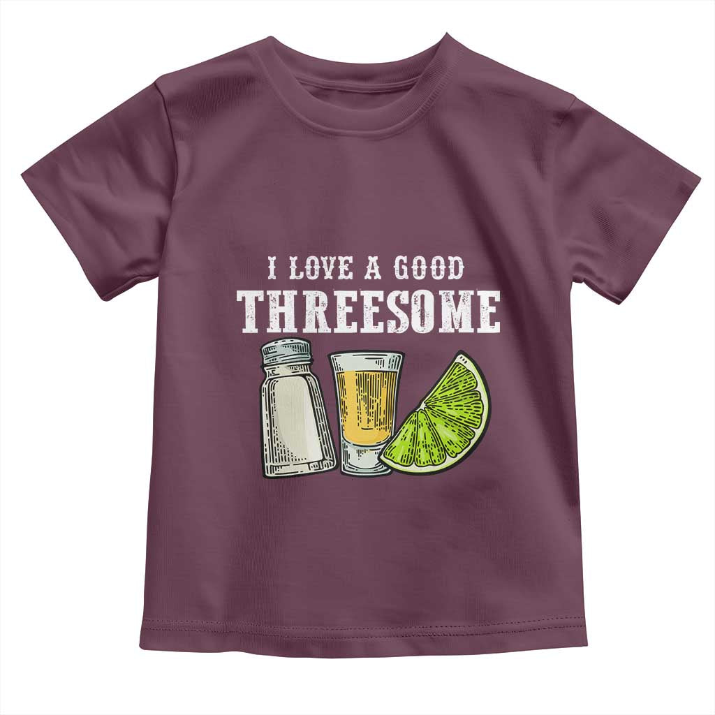 Funny Bartender Toddler T Shirt I Love Good Threesom Salt Lime Tequila TS09 Maroon Print Your Wear
