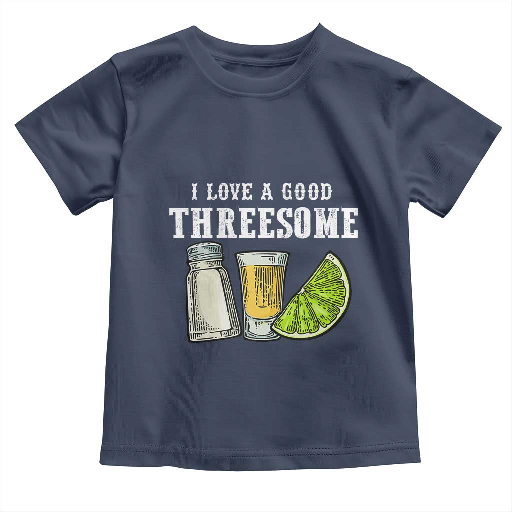 Funny Bartender Toddler T Shirt I Love Good Threesom Salt Lime Tequila TS09 Navy Print Your Wear