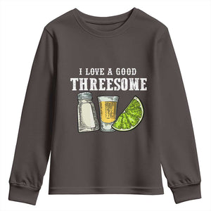 Funny Bartender Youth Sweatshirt I Love Good Threesom Salt Lime Tequila TS09 Dark Chocolate Print Your Wear