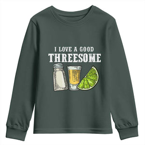Funny Bartender Youth Sweatshirt I Love Good Threesom Salt Lime Tequila TS09 Dark Forest Green Print Your Wear