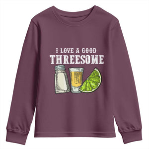 Funny Bartender Youth Sweatshirt I Love Good Threesom Salt Lime Tequila TS09 Maroon Print Your Wear