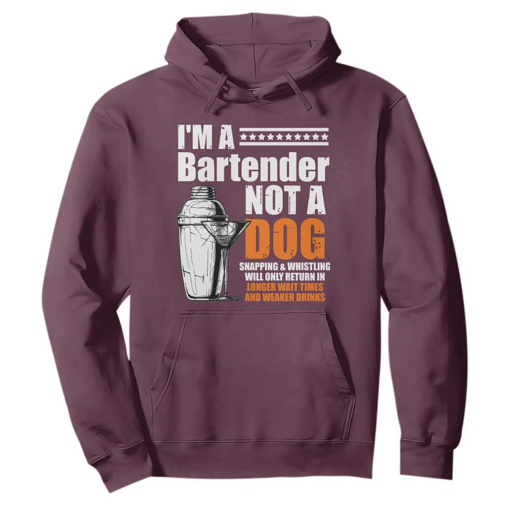 I'm A Bartender Not A Dog Hoodie TS09 Maroon Print Your Wear