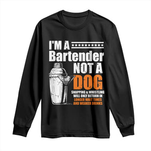 I'm A Bartender Not A Dog Long Sleeve Shirt TS09 Black Print Your Wear
