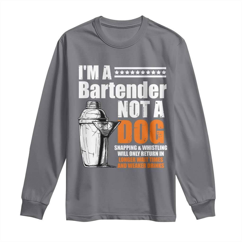 I'm A Bartender Not A Dog Long Sleeve Shirt TS09 Charcoal Print Your Wear