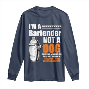 I'm A Bartender Not A Dog Long Sleeve Shirt TS09 Navy Print Your Wear