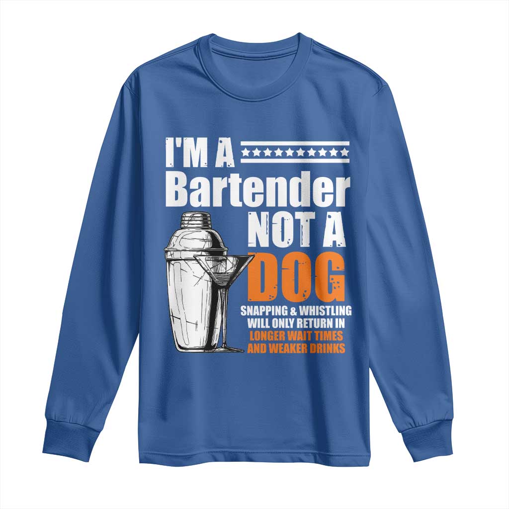 I'm A Bartender Not A Dog Long Sleeve Shirt TS09 Royal Blue Print Your Wear