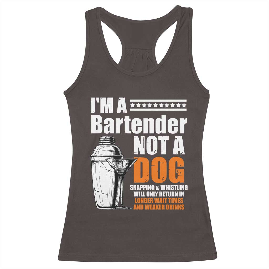 I'm A Bartender Not A Dog Racerback Tank Top TS09 Dark Chocolate Print Your Wear