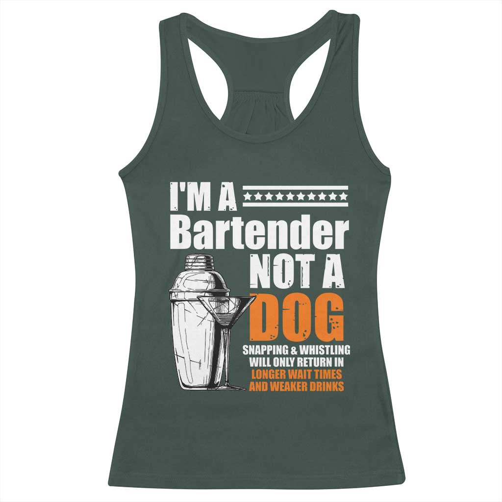 I'm A Bartender Not A Dog Racerback Tank Top TS09 Dark Forest Green Print Your Wear