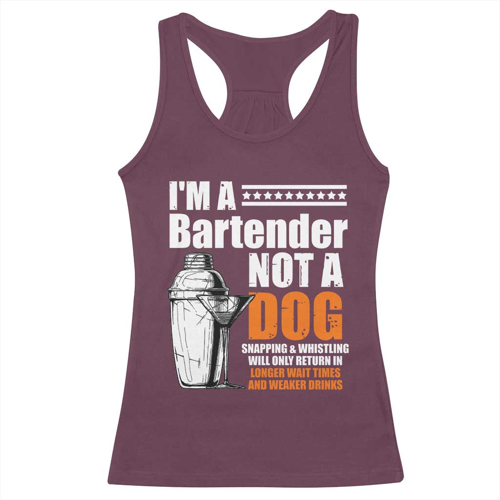 I'm A Bartender Not A Dog Racerback Tank Top TS09 Maroon Print Your Wear
