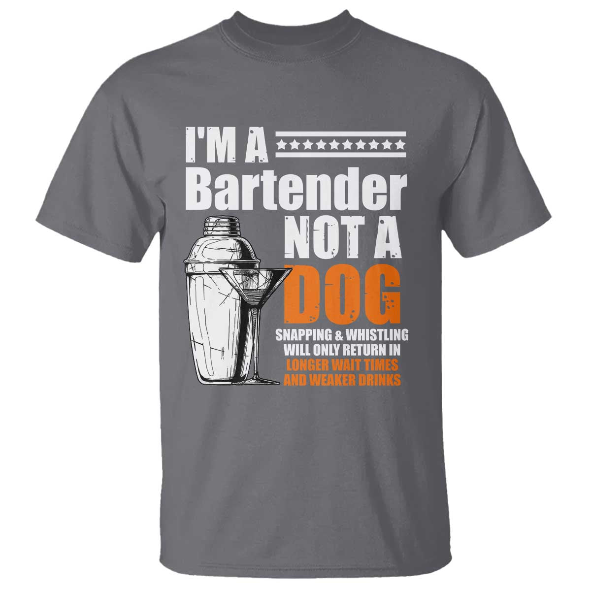 I'm A Bartender Not A Dog T Shirt TS09 Charcoal Print Your Wear