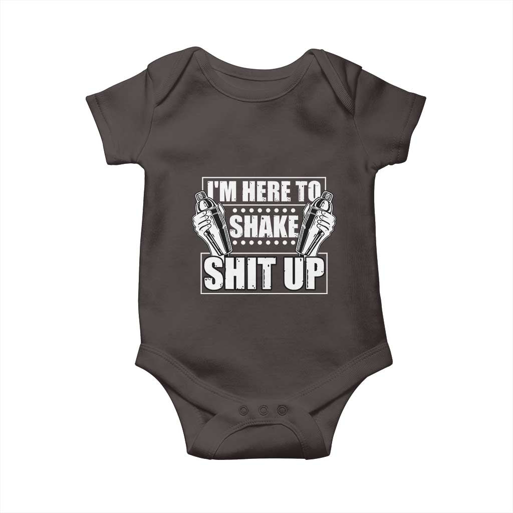 Funny Bartender Baby Onesie I'm Here To Shake Shit Up TS09 Dark Chocolate Print Your Wear