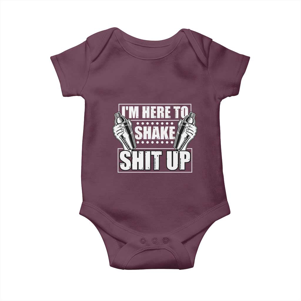 Funny Bartender Baby Onesie I'm Here To Shake Shit Up TS09 Maroon Print Your Wear