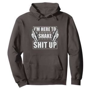 Funny Bartender Hoodie I'm Here To Shake Shit Up TS09 Dark Chocolate Print Your Wear
