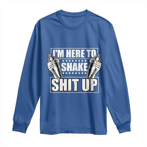 Funny Bartender Long Sleeve Shirt I'm Here To Shake Shit Up TS09 Royal Blue Print Your Wear