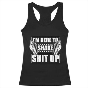 Funny Bartender Racerback Tank Top I'm Here To Shake Shit Up TS09 Black Print Your Wear