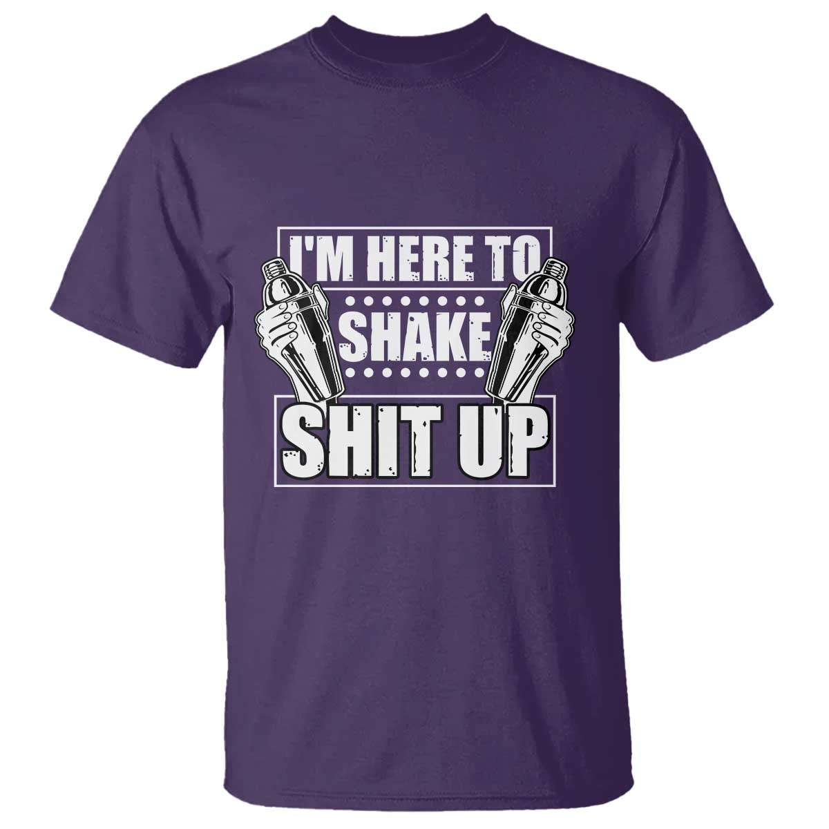 Funny Bartender T Shirt I'm Here To Shake Shit Up TS09 Purple Print Your Wear