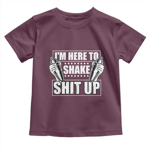 Funny Bartender Toddler T Shirt I'm Here To Shake Shit Up TS09 Maroon Print Your Wear