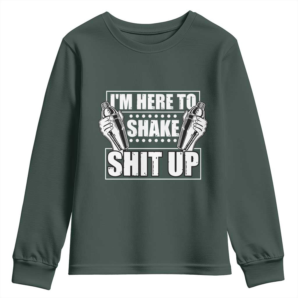 Funny Bartender Youth Sweatshirt I'm Here To Shake Shit Up TS09 Dark Forest Green Print Your Wear