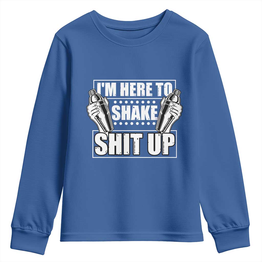 Funny Bartender Youth Sweatshirt I'm Here To Shake Shit Up TS09 Royal Blue Print Your Wear