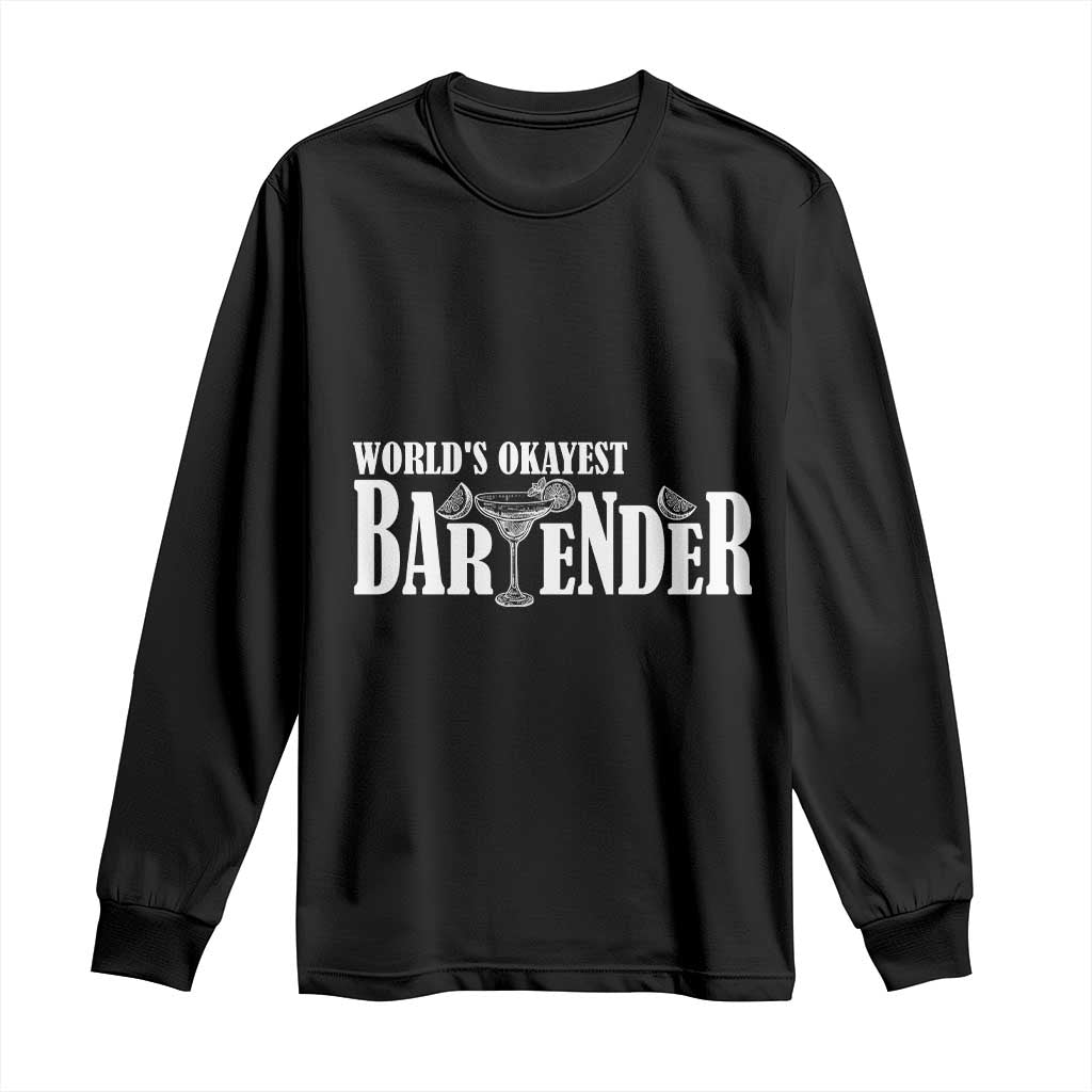 World's Okayest Bartender Long Sleeve Shirt TS09 Black Print Your Wear