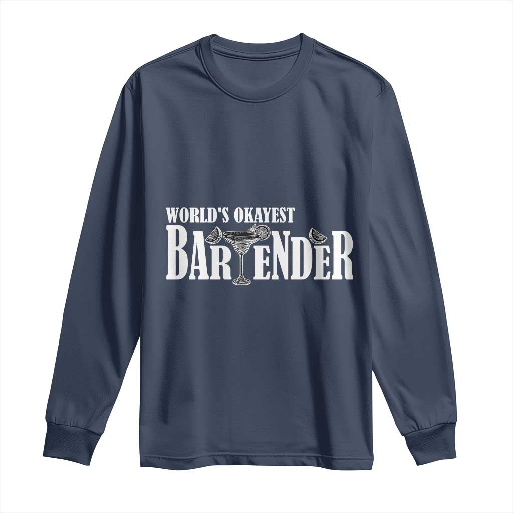 World's Okayest Bartender Long Sleeve Shirt TS09 Navy Print Your Wear