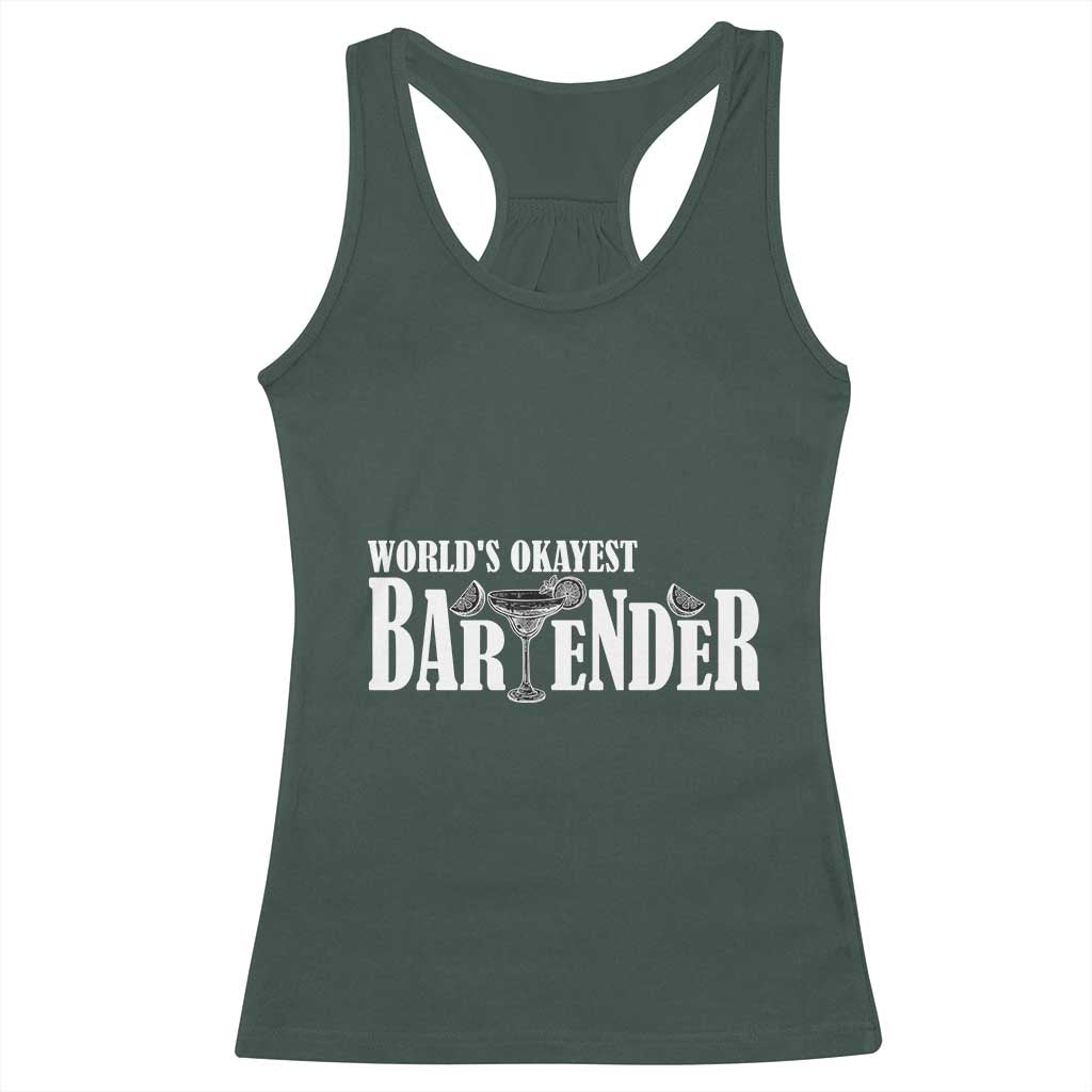 World's Okayest Bartender Racerback Tank Top TS09 Dark Forest Green Print Your Wear