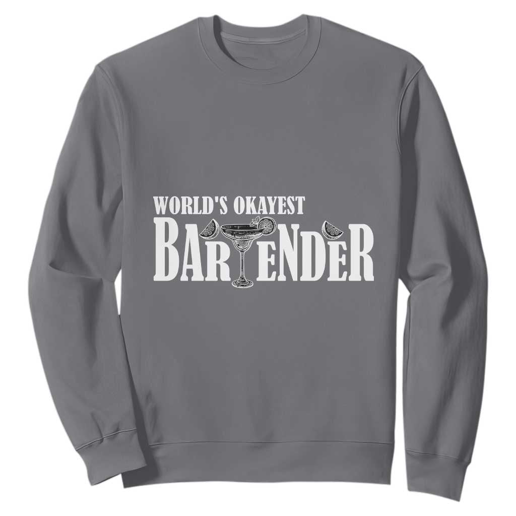 World's Okayest Bartender Sweatshirt TS09 Charcoal Print Your Wear