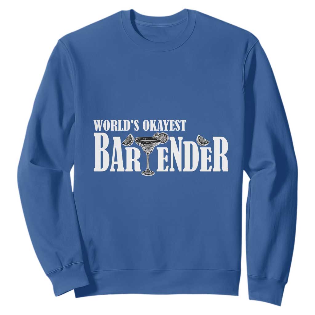 World's Okayest Bartender Sweatshirt TS09 Royal Blue Print Your Wear