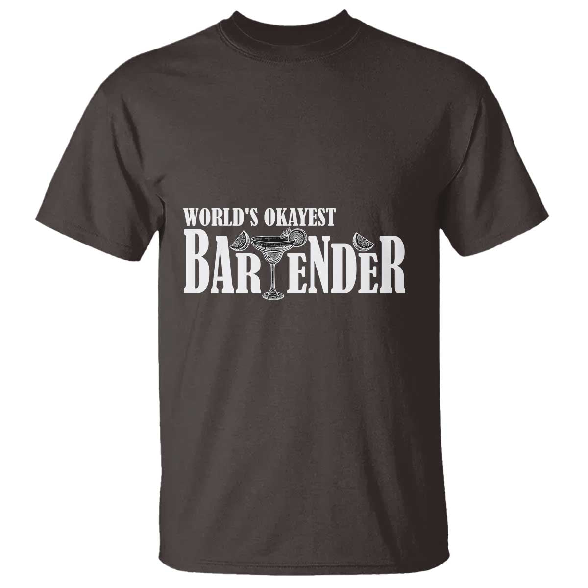 World's Okayest Bartender T Shirt TS09 Dark Chocolate Print Your Wear