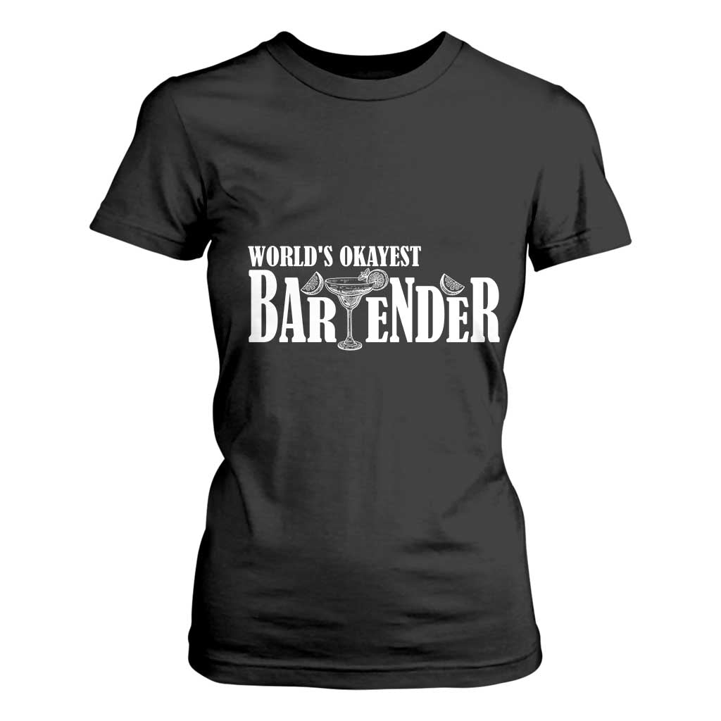World's Okayest Bartender T Shirt For Women TS09 Black Print Your Wear