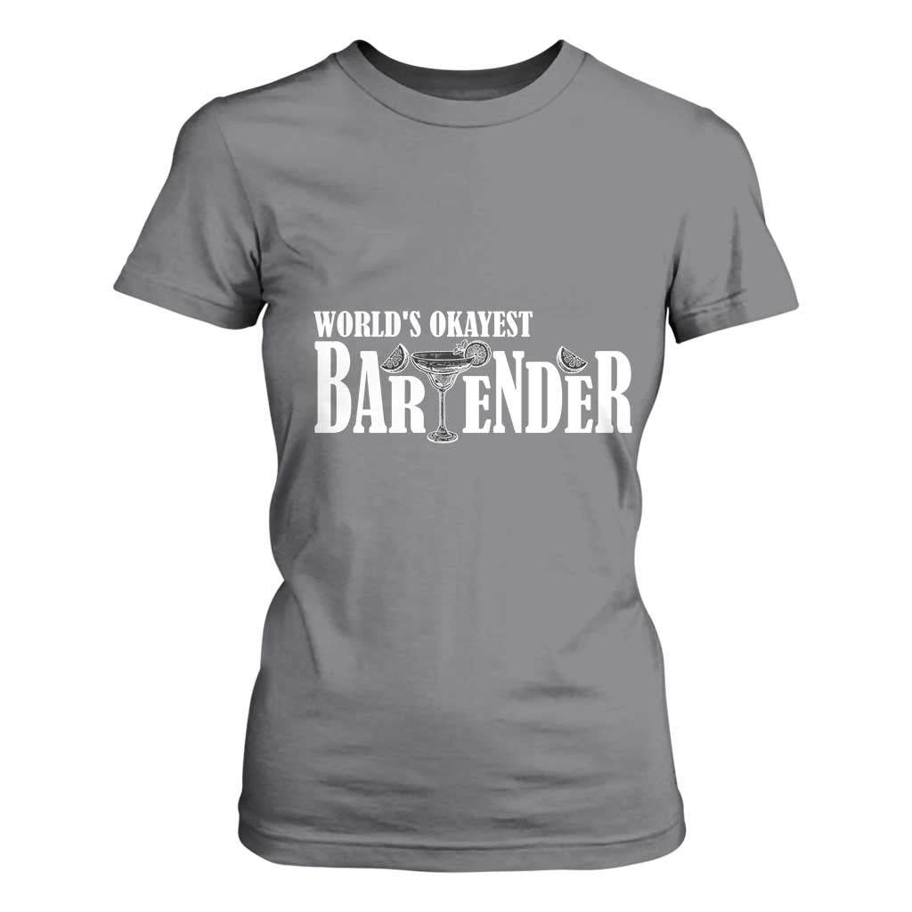 World's Okayest Bartender T Shirt For Women TS09 Charcoal Print Your Wear