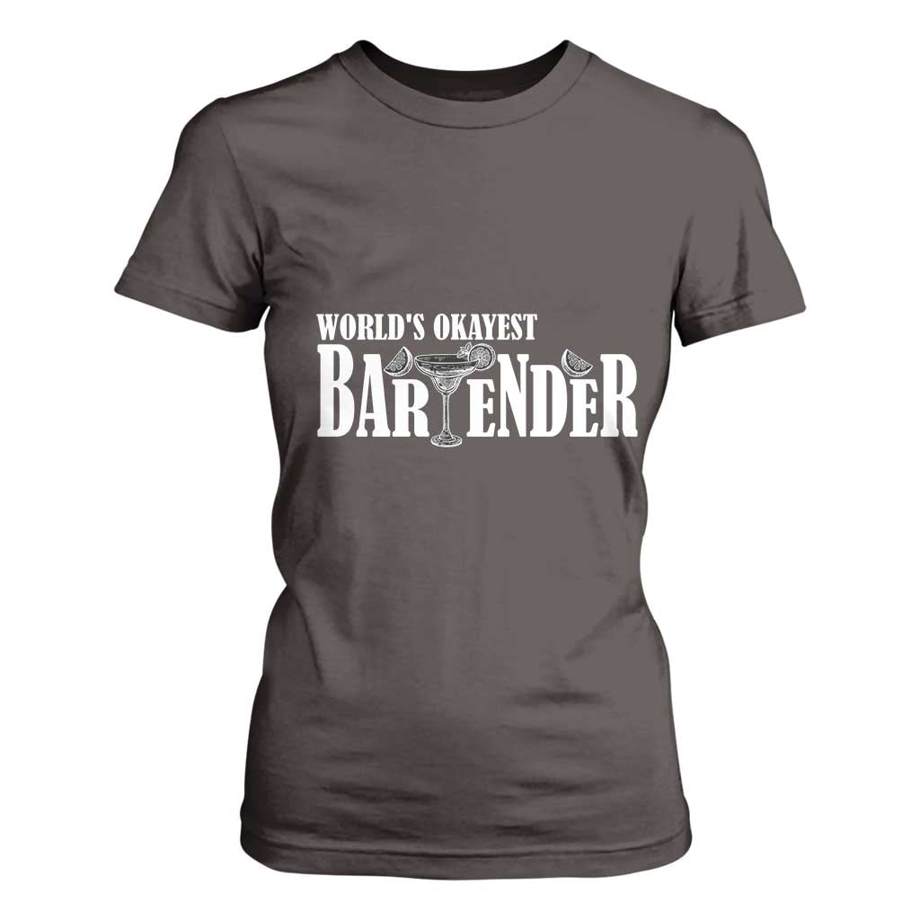 World's Okayest Bartender T Shirt For Women TS09 Dark Chocolate Print Your Wear