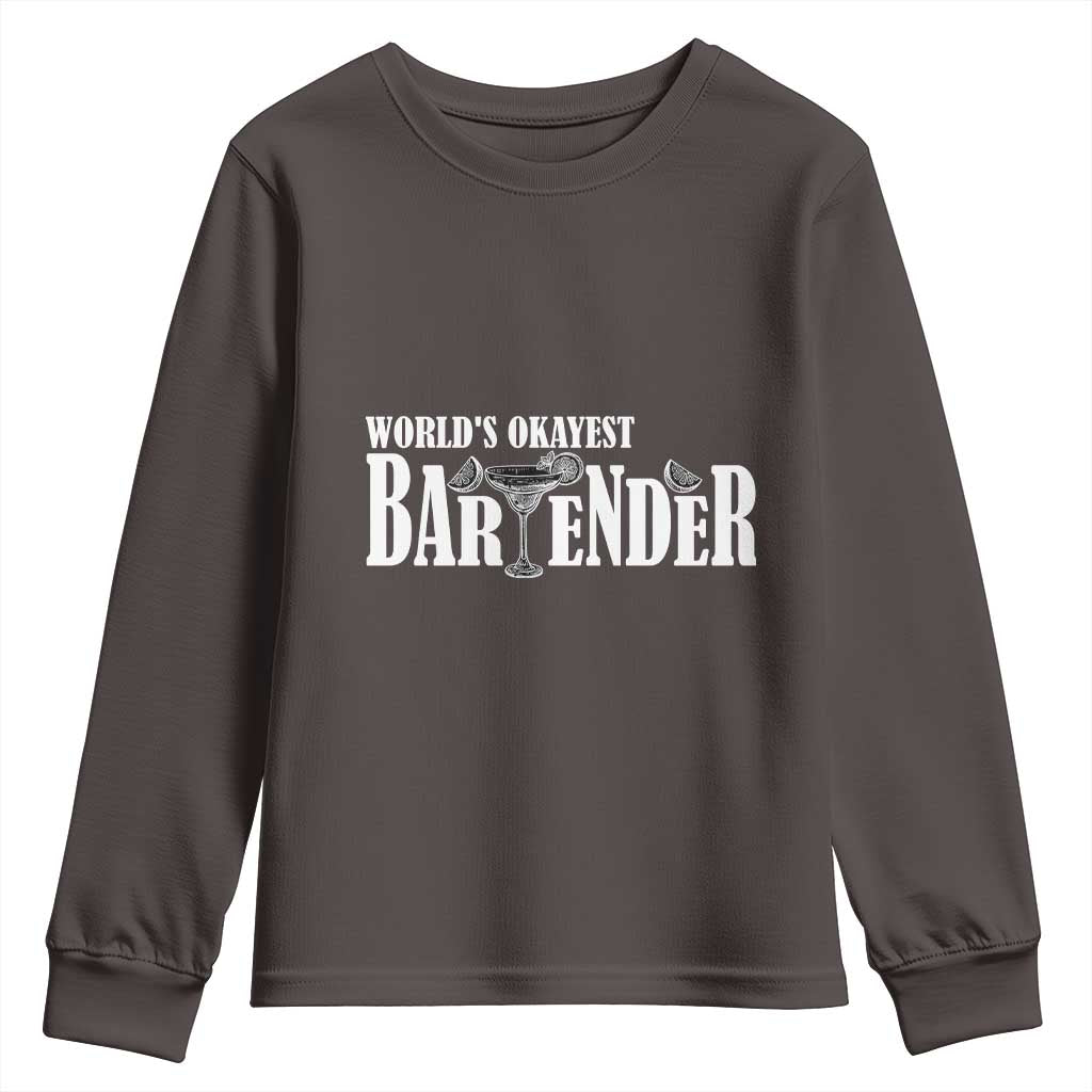 World's Okayest Bartender Youth Sweatshirt TS09 Dark Chocolate Print Your Wear