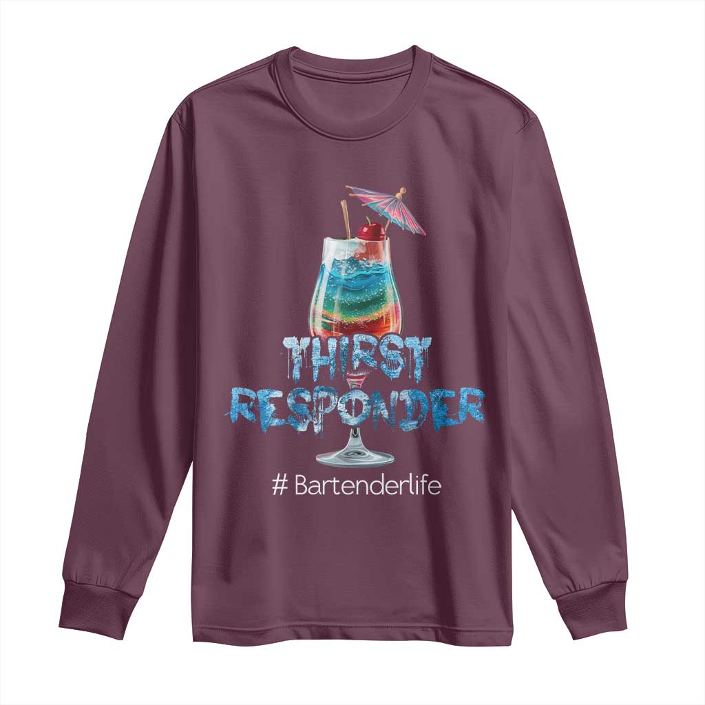 Funny Bartender Long Sleeve Shirt Thirst Responder Mixologists TS09 Maroon Print Your Wear