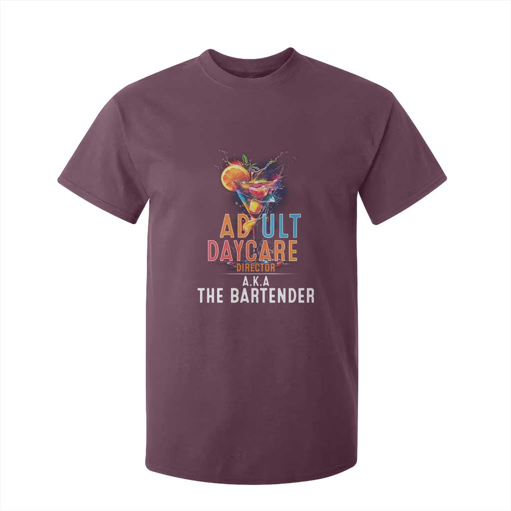 Funny Adult Daycare Director Aka The Bartender T Shirt For Kid TS09 Maroon Print Your Wear