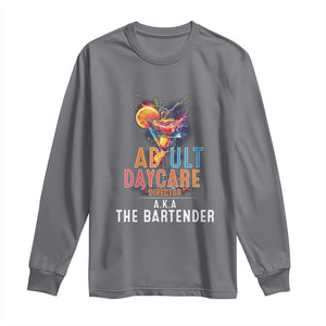 Funny Adult Daycare Director Aka The Bartender Long Sleeve Shirt TS09 Charcoal Print Your Wear