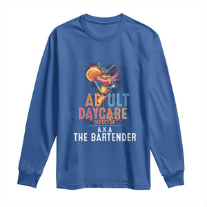 Funny Adult Daycare Director Aka The Bartender Long Sleeve Shirt TS09 Royal Blue Print Your Wear