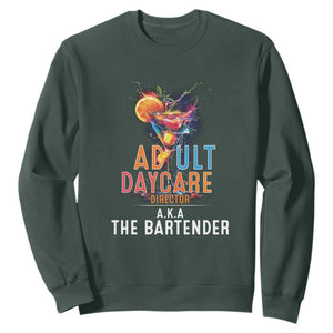 Funny Adult Daycare Director Aka The Bartender Sweatshirt TS09 Dark Forest Green Print Your Wear