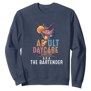 Funny Adult Daycare Director Aka The Bartender Sweatshirt TS09 Navy Print Your Wear