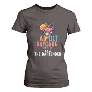 Funny Adult Daycare Director T Shirt - Aka The Bartender Women Humor Tee TS09 Dark Chocolate Print Your Wear